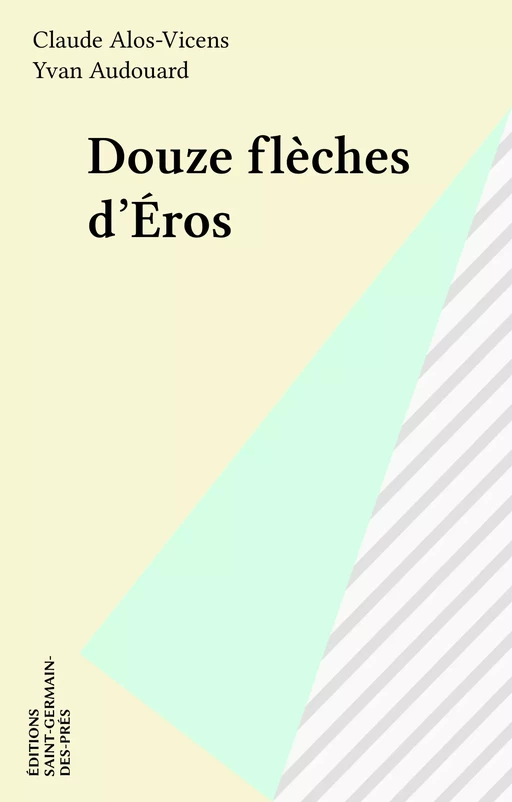 Douze flèches d'Éros - Claude Alos-Vicens - FeniXX réédition numérique