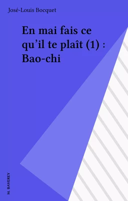 En mai fais ce qu'il te plaît (1) : Bao-chi