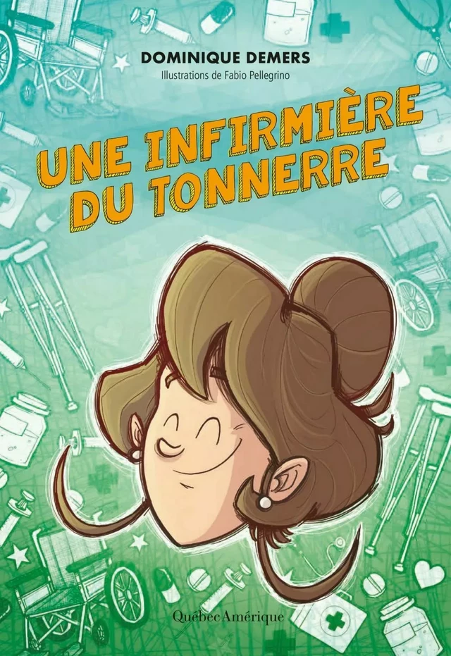 Une infirmière du tonnerre - Dominique Demers - Québec Amérique