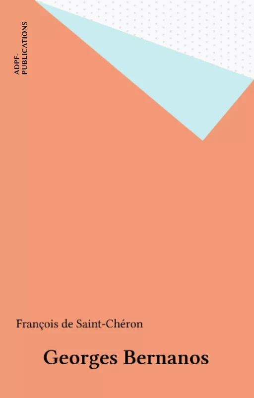 Georges Bernanos - François de Saint-Chéron - FeniXX réédition numérique