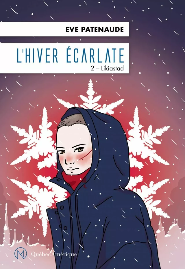 L’Hiver écarlate 2- Likiastad - Eve Patenaude - Québec Amérique