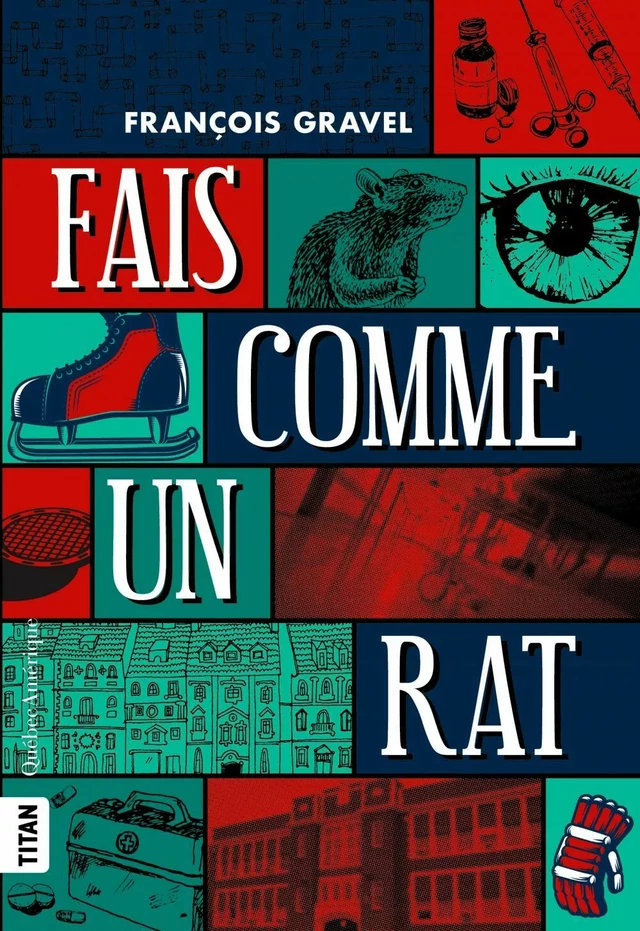 Fais comme un rat - François Gravel - Québec Amérique