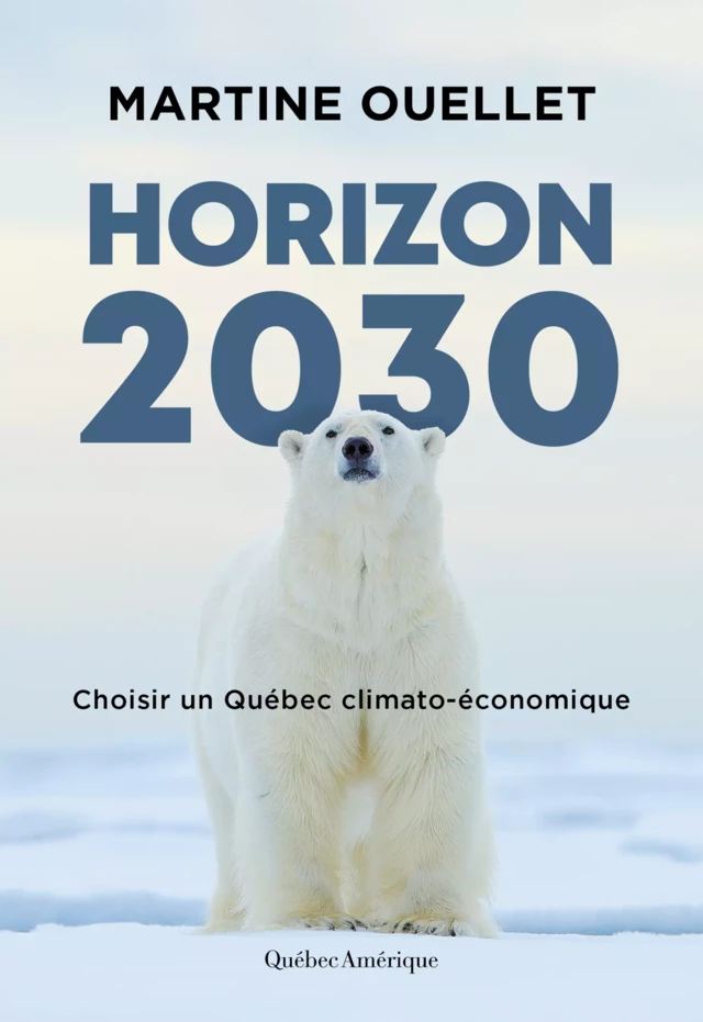 Horizon 2030 - Martine Ouellet - Québec Amérique