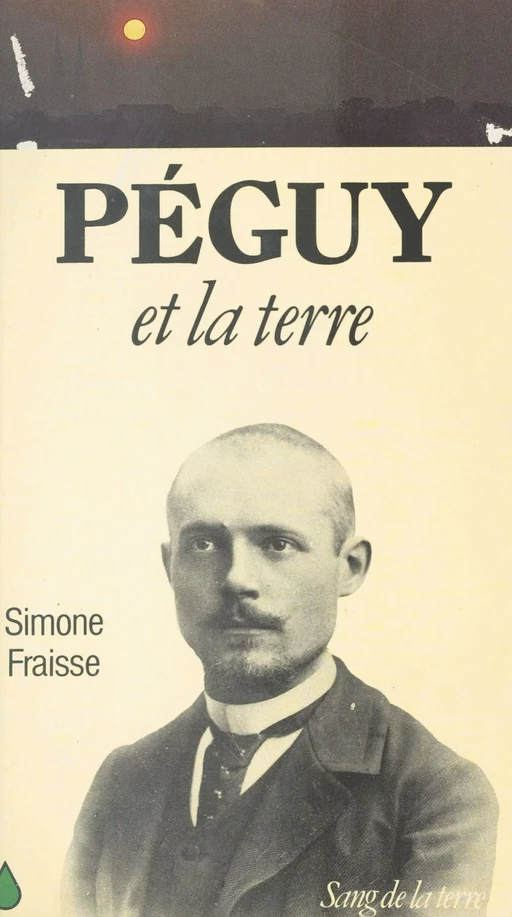 Péguy et la terre - Simone Fraisse - FeniXX réédition numérique