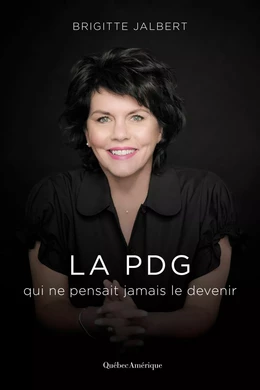 La PDG qui ne pensait jamais le devenir