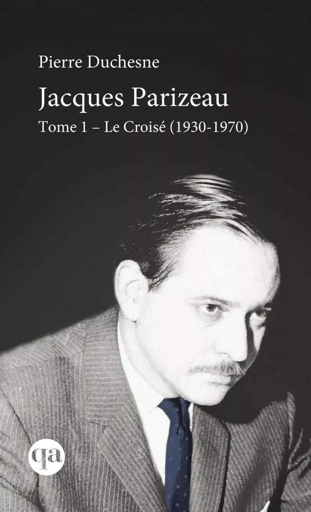 Jacques Parizeau Tome I - Pierre Duchesne - Québec Amérique