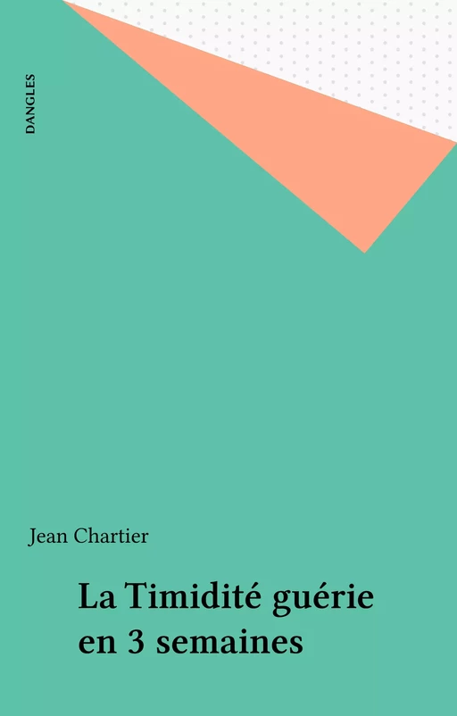 La Timidité guérie en 3 semaines - Jean Chartier - FeniXX réédition numérique