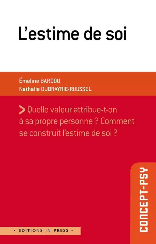 L’estime de soi - Émeline Bardou, Nathalie Oubrayrie-Roussel - Éditions In Press