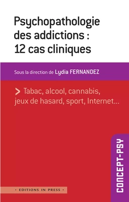 Psychopathologie des addictions : 12 cas cliniques