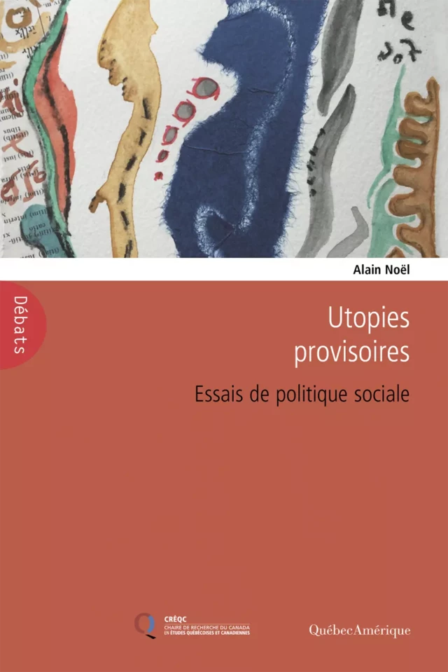 Utopies provisoires - Alain Noël - Québec Amérique