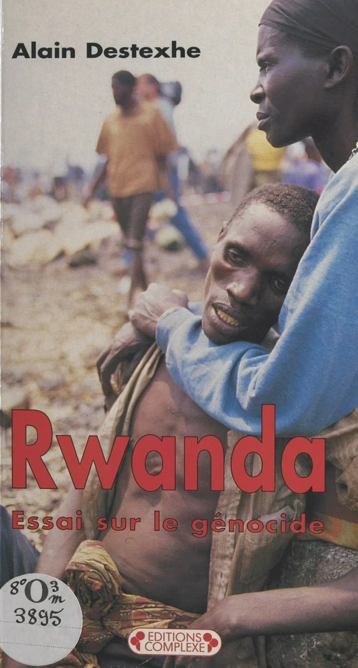 Rwanda : essai sur le génocide - Alain Destexhe - FeniXX réédition numérique