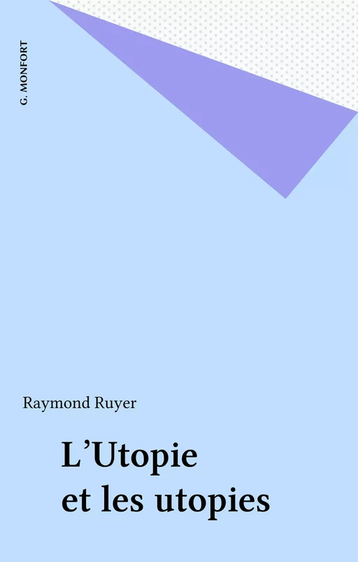 L'Utopie et les utopies - Raymond Ruyer - FeniXX réédition numérique