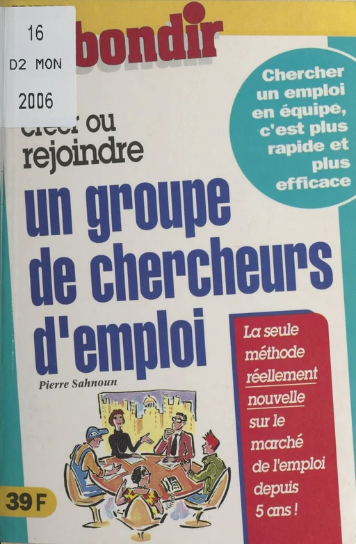 Créer ou rejoindre un groupe de chercheurs d'emploi - Pierre Sahnoun - FeniXX réédition numérique