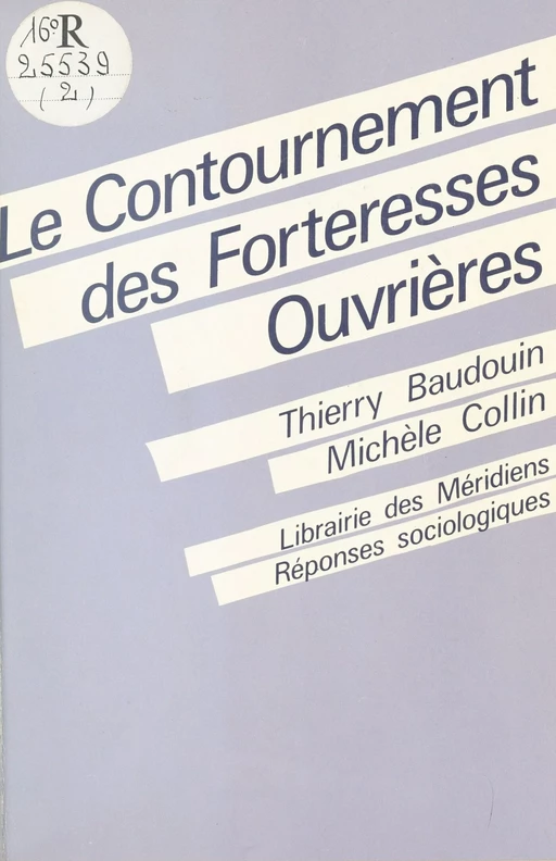 Le Contournement des forteresses ouvrières - Thierry Baudouin, Michèle Collin - FeniXX réédition numérique