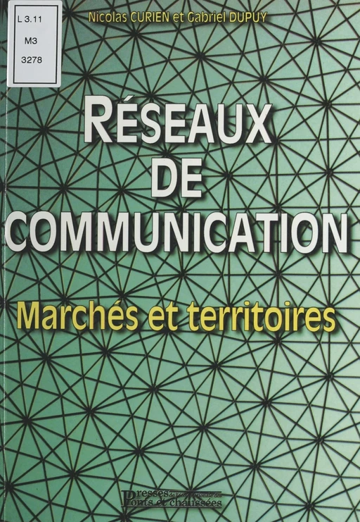 Réseaux de communication : marchés et territoires - Nicolas Curien, Gabriel Dupuy - FeniXX réédition numérique