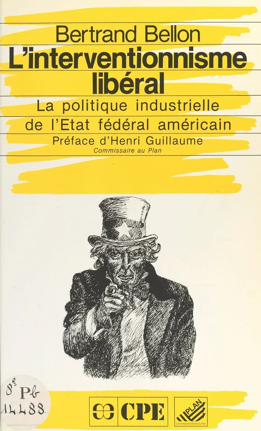 L'Interventionnisme libéral : la politique industrielle de l'État fédéral américain - Bertrand Bellon - FeniXX réédition numérique