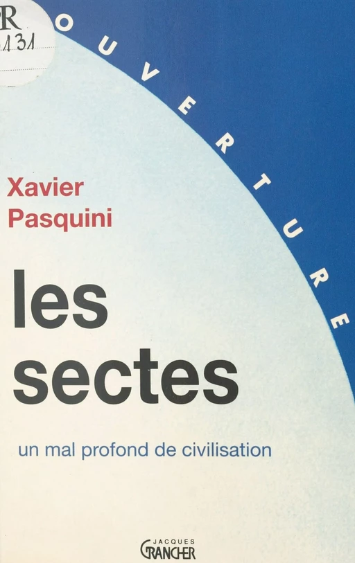 Les Sectes : un mal profond de civilisation - Xavier Pasquini - FeniXX réédition numérique