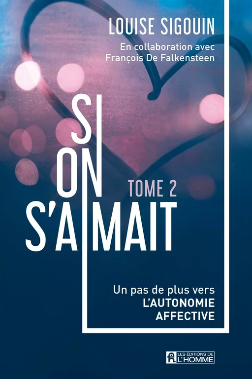 Si on s'aimait - Tome 2 - Louise Sigouin, François De Falkensteen - Les Éditions de l'Homme