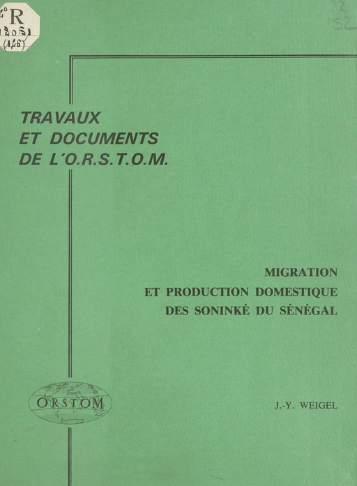 Migration et production domestique des Soninké du Sénégal - Jean-Yves Weigel - FeniXX réédition numérique