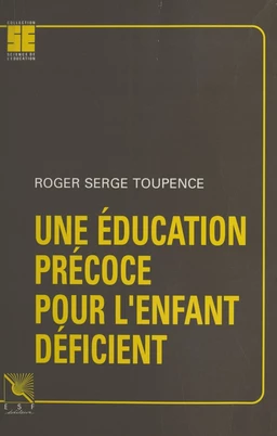 Une éducation précoce pour l'enfant déficient