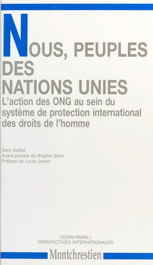 Nous, peuples des Nations unies : l'action des ONG dans le système international de protection des droits de l'homme - Sara Guillet - FeniXX réédition numérique