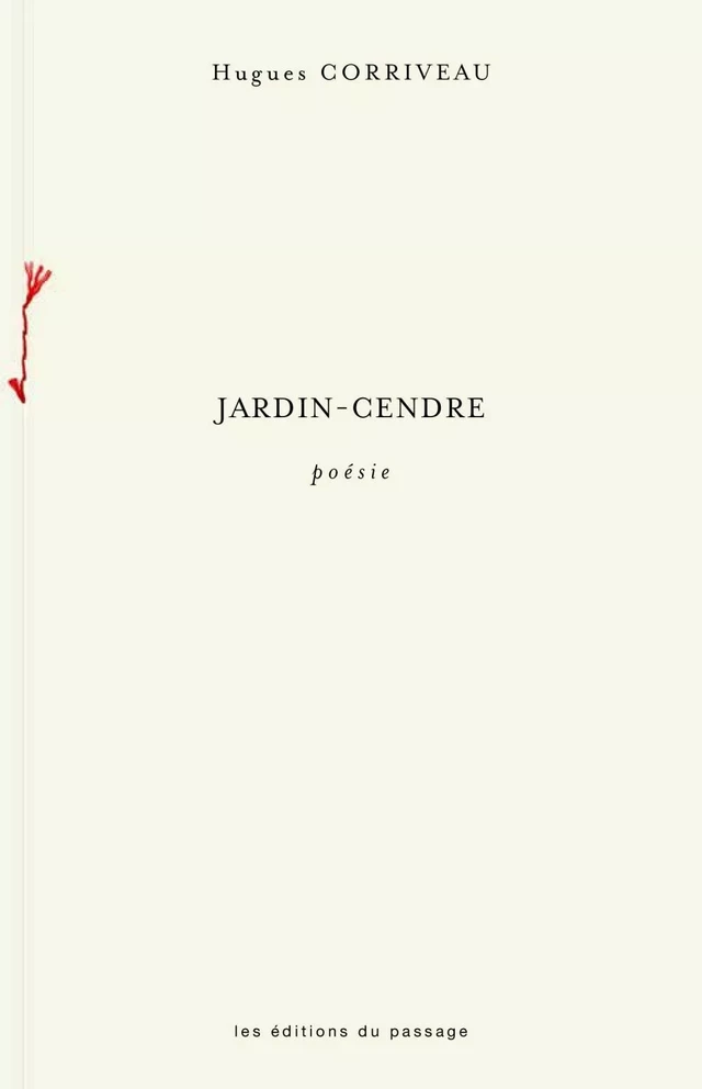 Jardin-cendre - Hugues Corriveau - les éditions du passage