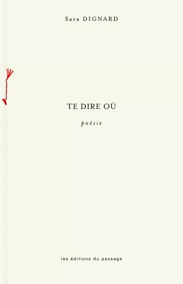 Te dire où -  Sara Dignard - Du Passage