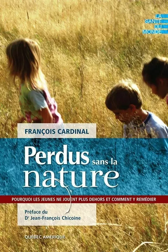 Perdus sans la nature - François Cardinal - Québec Amérique