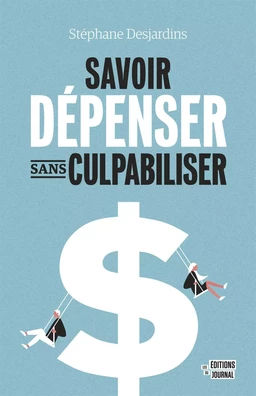 Savoir dépenser sans culpabiliser