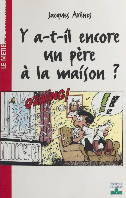 Y a-t-il encore un père à la maison ? - Jacques Arènes - FeniXX réédition numérique