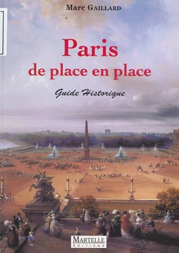 Paris de place en place : guide historique