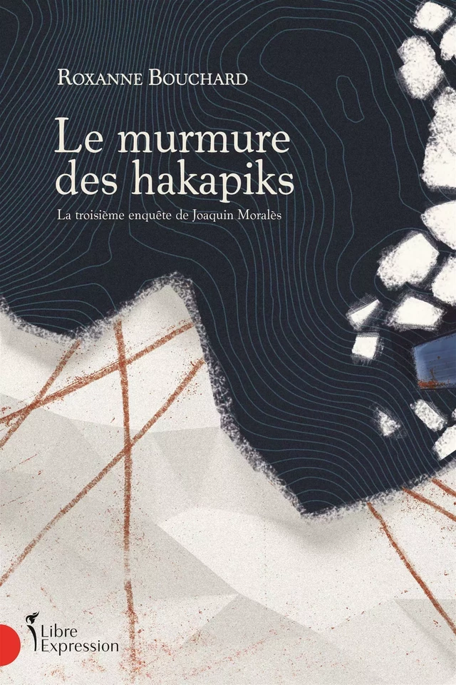 Le Murmure des hakapiks - Roxanne Bouchard - Libre Expression