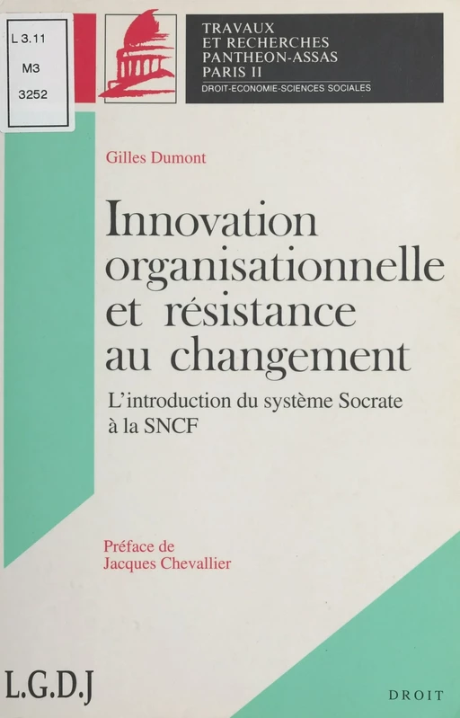 Innovation organisationnelle et résistance au changement : introduction du système Socrate à la SNCF - Gilles Dumont - FeniXX réédition numérique