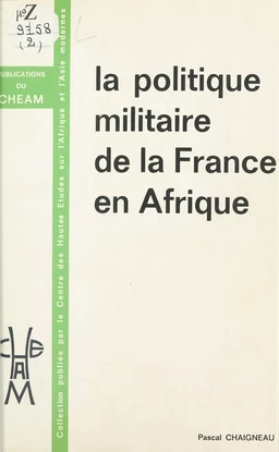 La Politique militaire de la France en Afrique