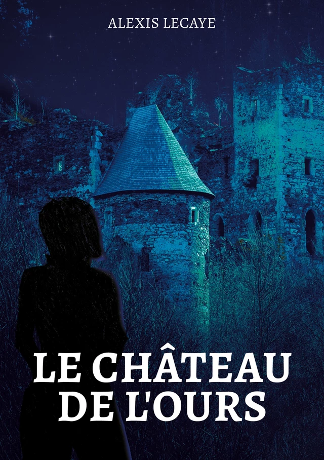 Le Château de l'Ours - Alexis Lecaye - Publishroom