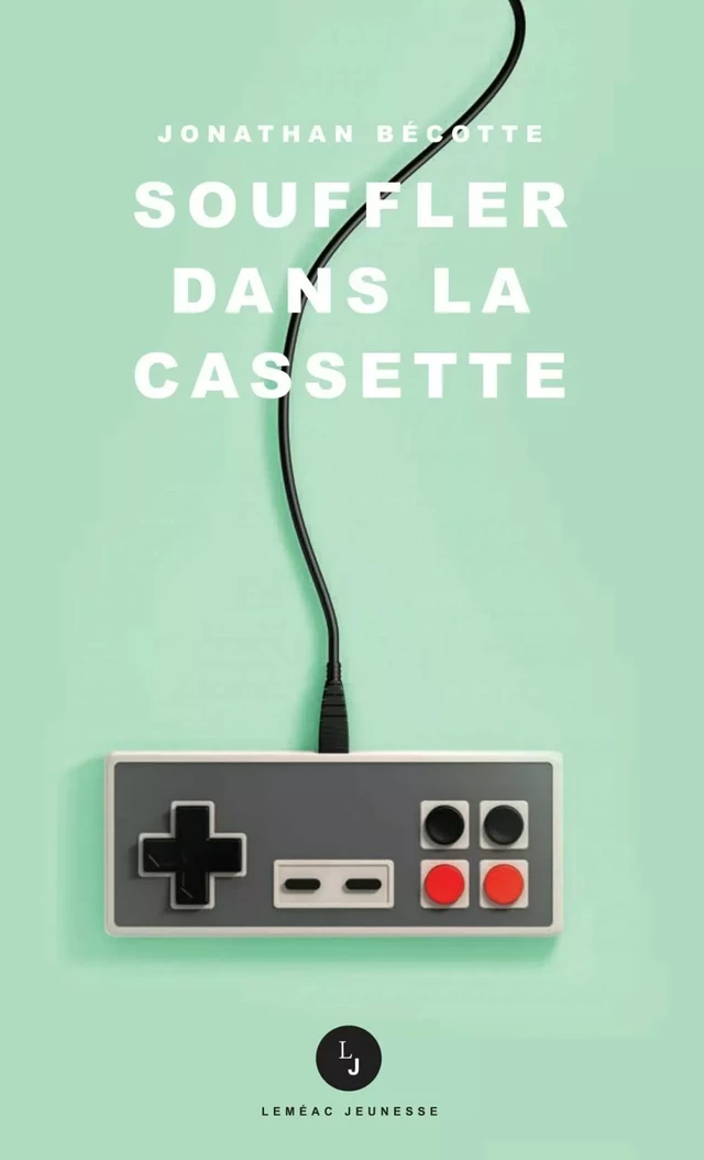 Souffler dans la cassette - Jonathan Bécotte - Leméac Éditeur