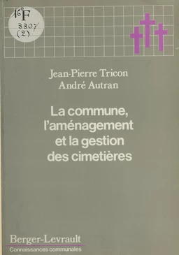 La Commune : l'aménagement et la gestion des cimetières