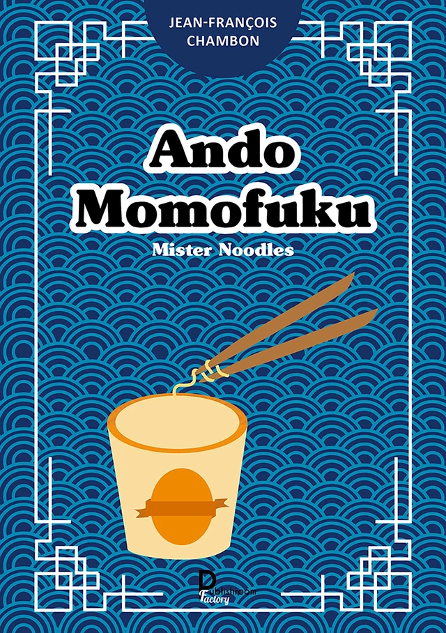 Ando Momofuku - Jean-François Chambon - Publishroom