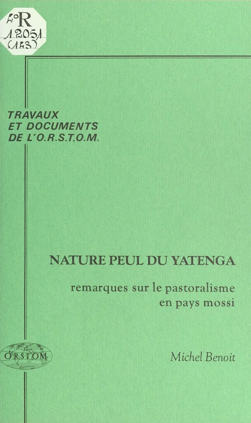 Nature peul du Yatenga : remarques sur le pastoralisme en pays mossi - Dominique Sébire - FeniXX réédition numérique