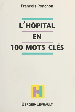 L'Hôpital en 100 mots clés