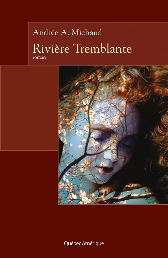 Rivière Tremblante - Andrée A. Michaud - Québec Amérique