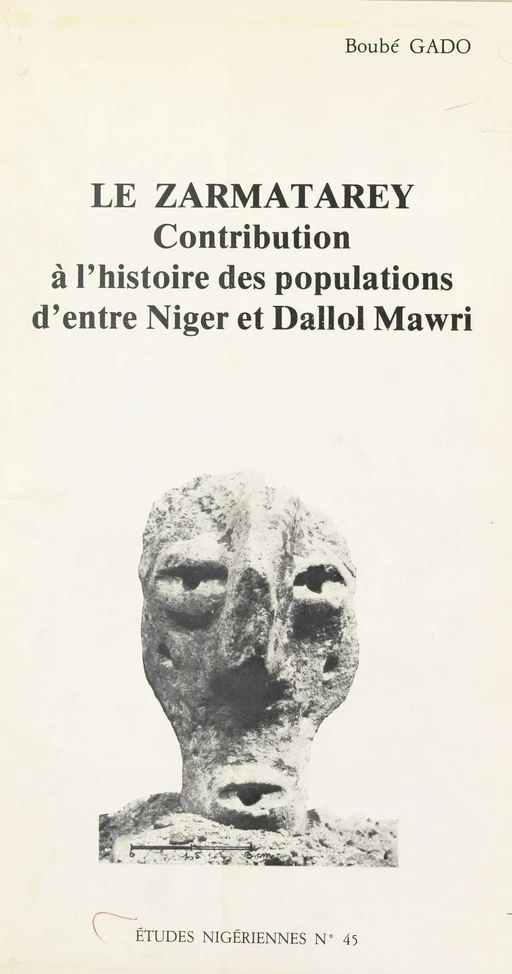 Le Zarmatarey : contribution à l'histoire des populations d'entre Niger et Dallol Mawri - Boubé Gado - FeniXX réédition numérique