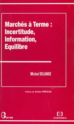 Marchés à terme : incertitude, information, équilibre