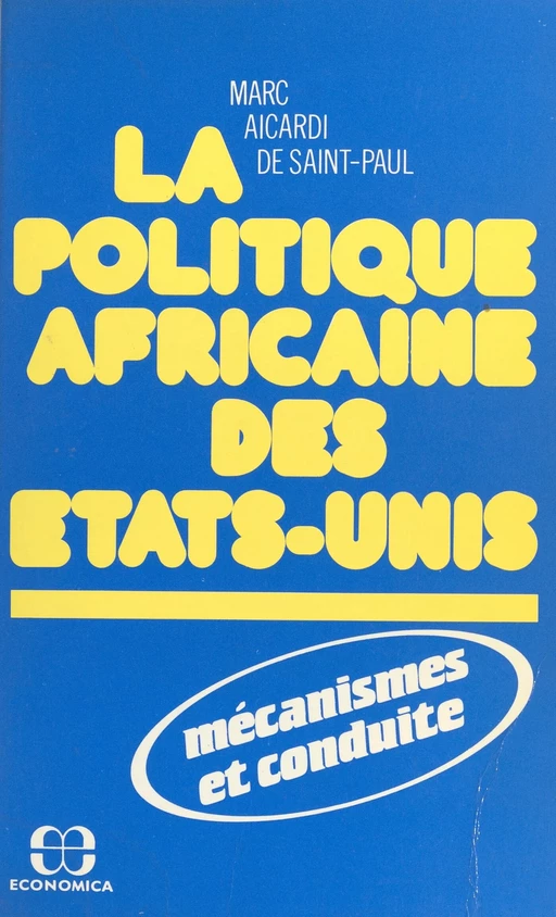 La Politique africaine des États-Unis : mécanismes et conduite - Marc Aicardi de Saint-Paul - FeniXX réédition numérique