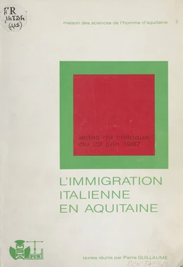 L'Aquitaine, terre d'immigration (5) : Les Italiens en Aquitaine