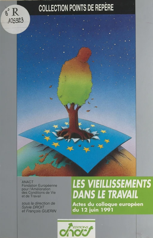 Les Vieillissements dans le travail -  Agence nationale pour l'amélioration des conditions de travail,  Fondation européenne pour l'amélioration des conditions de vie et de travail - FeniXX réédition numérique