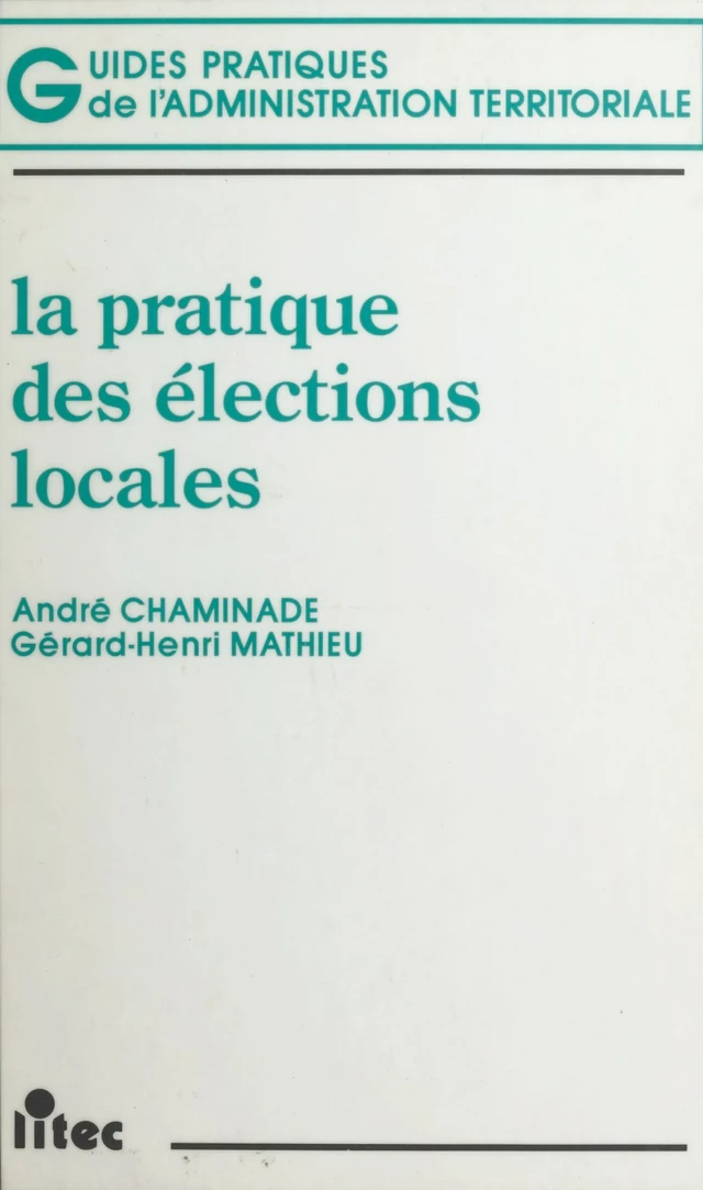 La Pratique des élections locales - André Chaminade, Gérard-Henri Mathieu - FeniXX réédition numérique