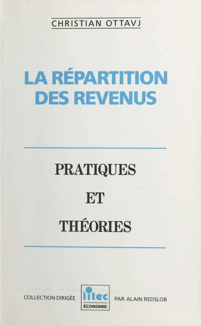 La Répartition des revenus : pratiques et théories - Christian Ottavj - FeniXX réédition numérique