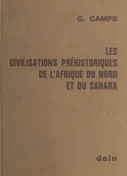 Les Civilisations préhistoriques de l'Afrique du Nord et du Sahara