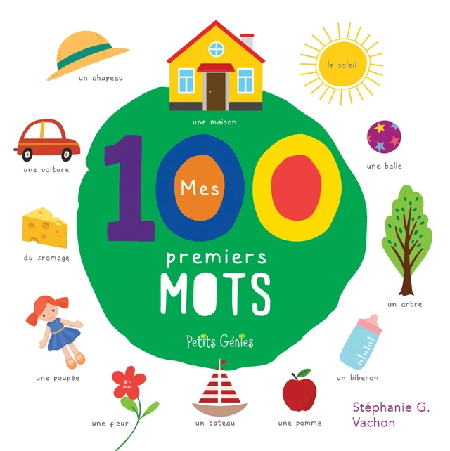 Mes 100 premiers mots - Stéphanie G. Vachon - Petits Génies